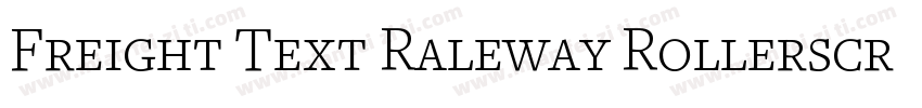 Freight Text Raleway Rollerscript字体转换